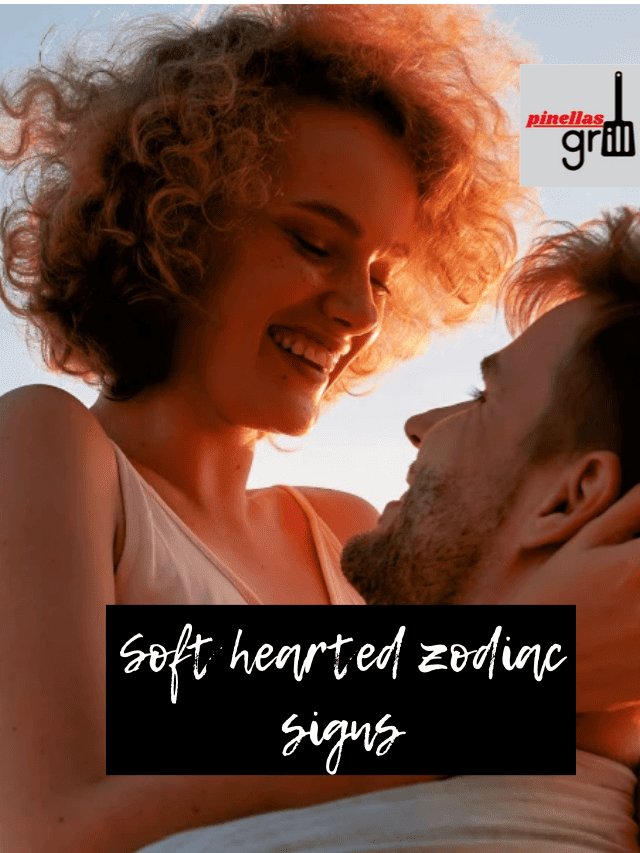 Soft hearted zodiac signs